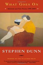 What Goes On by Stephen Dunn