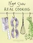 Real Cooking by Nigel Slater
