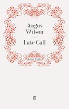 The best books on Ageing - Late Call by Angus Wilson