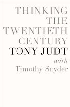 Thinking the Twentieth Century by Timothy Snyder & Tony Judt with Timothy Snyder