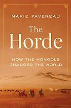 Best History Books of 2021 - The Horde: How the Mongols Changed the World by Marie Favereau