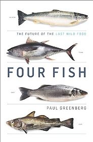 The best books on Food Production - Four Fish by Paul Greenberg The best books on Food Production - Four Fish by Paul Greenberg