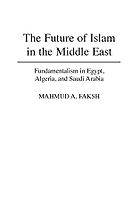 The best books on The Future of Islam - The Future of Islam in the Middle East by Mahmud A Faksh