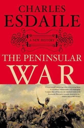 The Peninsular War: A New History by Charles Esdaile