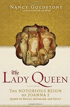 The Lady Queen by Nancy Goldstone The Lady Queen by Nancy Goldstone