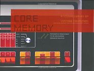 The best books on The Origins of Computing - Core Memory by John Alderman (author) and Mark Richards (photographer)