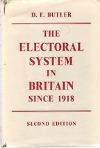 The best books on Electoral Reform - The Electoral System in Britain since 1918 by David Butler The best books on Electoral Reform - The Electoral System in Britain since 1918 by David Butler