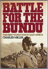 The best books on Spies - Battle for the Bundu: the First World War in East Africa by Charles Miller