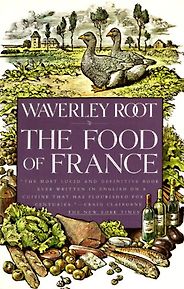 The best books on French Cooking - The Food of France by Waverley Root The best books on French Cooking - The Food of France by Waverley Root