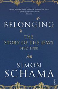Belonging: The Story of the Jews 1492–1900 by Simon Schama