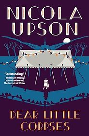The Best Amateur Detective Novels - Dear Little Corpses: A Josephine Tey Mystery by Nicola Upson The Best Amateur Detective Novels - Dear Little Corpses: A Josephine Tey Mystery by Nicola Upson