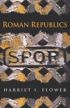 The best books on Enemies of Ancient Rome - Roman Republics by Harriet I Flower