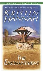 The Enchantment by Kristin Hannah The Enchantment by Kristin Hannah