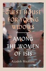 The Best Nonfiction Books of 2019 - Guest House for Young Widows: Among the women of ISIS by Azadeh Moaveni The Best Nonfiction Books of 2019 - Guest House for Young Widows: Among the women of ISIS by Azadeh Moaveni