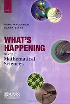 What’s Happening in the Mathematical Sciences by Dana Mackenzie & Dana Mackenzie and Barry Cipra What’s Happening in the Mathematical Sciences by Dana Mackenzie & Dana Mackenzie and Barry Cipra