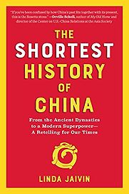 The Shortest History of China: From the Ancient Dynasties to a Modern Superpower by Linda Jaivin
