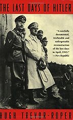 The best books on Nazi Hunters - The Last Days of Hitler by H. R Trevor Roper