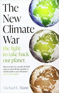 The Best Business Books: the 2021 FT & McKinsey Book Award - The New Climate War: The Fight to Take Back Our Planet by Michael E Mann