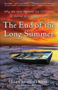 The best books on Consumption and the Environment - The End of the Long Summer by Dianne Dumanoski