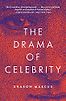 The Drama of Celebrity by Sharon Marcus