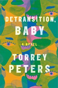 Landmark LGBTQI books - Detransition, Baby: A Novel by Torrey Peters
