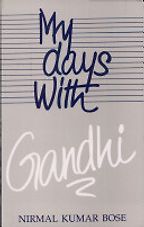 The best books on Gandhi - My Days With Gandhi by Nirmal Kumar Bose The best books on Gandhi - My Days With Gandhi by Nirmal Kumar Bose