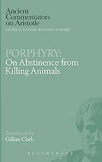 The best books on Neoplatonism - On Abstinence from Killing Animals Porphyry and Gillian Clark (translator)