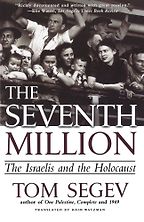 The best books on Jerusalem - The Seventh Million by Tom Segev The best books on Jerusalem - The Seventh Million by Tom Segev