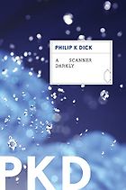 The Best Philip K. Dick Books - A Scanner Darkly by Philip K Dick
