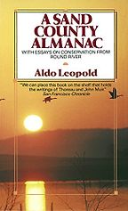 The best books on Wilderness - A Sand County Almanac by Aldo Leopold