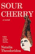 The best books on The Best Sci-Fi & Fantasy Novels: The 2026 Nebula Awards - Sour Cherry by Natalia Theodoridou