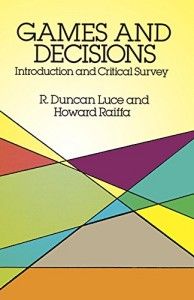 The best books on Game Theory - Games and Decisions by R Duncan Luce and Howard Raiffa