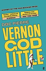 Vernon God Little by D. B. C. Pierre Vernon God Little by D. B. C. Pierre