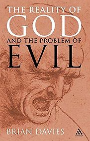 The Reality of God and the Problem of Evil by Brian Davies The Reality of God and the Problem of Evil by Brian Davies