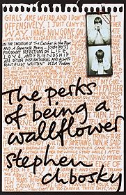 The Perks of Being a Wallflower by Stephen Chbosky The Perks of Being a Wallflower by Stephen Chbosky