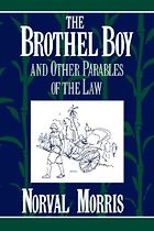 The best books on Her Own Burma - The Brothel Boy and Other Parables of the Law by Norval Morris