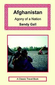 Afghanistan: Agony of a Nation by Sandy Gall Afghanistan: Agony of a Nation by Sandy Gall