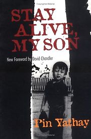 Stay Alive, My Son by Pin Yathay Stay Alive, My Son by Pin Yathay