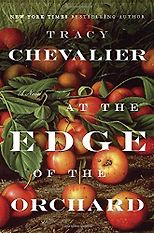 Tracy Chevalier on Trees in Literature - At the Edge of the Orchard by Tracy Chevalier