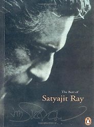 The best books on Filmmaking - The Best of Satyajit Ray by Satyajit Ray The best books on Filmmaking - The Best of Satyajit Ray by Satyajit Ray