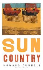 Sun Country: Writing My Way Home by Howard Cunnell Sun Country: Writing My Way Home by Howard Cunnell