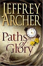 Paths of Glory by Jeffrey Archer Paths of Glory by Jeffrey Archer