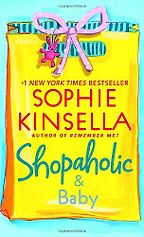 Shopaholic & Baby by Sophie Kinsella Shopaholic & Baby by Sophie Kinsella