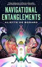 The Best Short Sci Fi Books - Navigational Entanglements by Aliette de Bodard