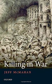 The best books on War - Killing in War by Jeff McMahan The best books on War - Killing in War by Jeff McMahan