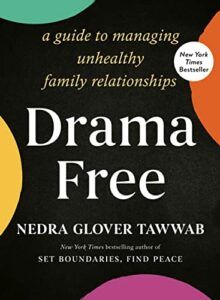 Notable Psychology and Self-Help Books of 2023 - Drama Free: A Guide to Managing Unhealthy Family Relationships by Nedra Glover Tawwab