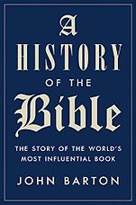 The Best History Books: the 2020 Wolfson Prize shortlist - A History of the Bible by John Barton The Best History Books: the 2020 Wolfson Prize shortlist - A History of the Bible by John Barton