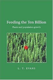Feeding the Ten Billion by L T Evans Feeding the Ten Billion by L T Evans