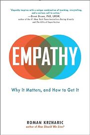 Empathy: Why It Matters, And How To Get It by Roman Krznaric Empathy: Why It Matters, And How To Get It by Roman Krznaric