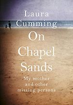 The Best Nonfiction Books of 2019 - On Chapel Sands: My Mother and Other Missing Persons by Laura Cumming The Best Nonfiction Books of 2019 - On Chapel Sands: My Mother and Other Missing Persons by Laura Cumming